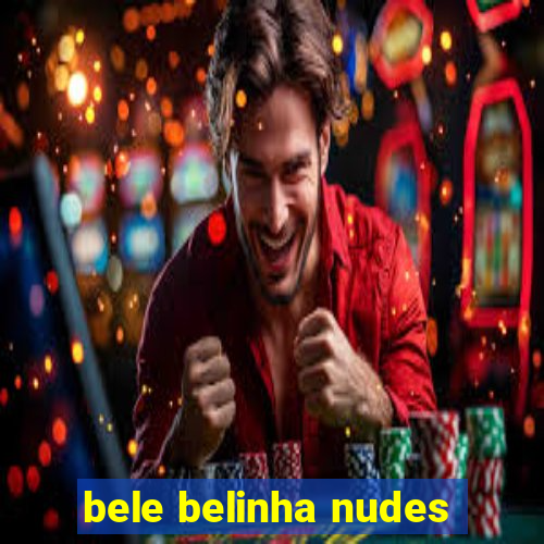 bele belinha nudes